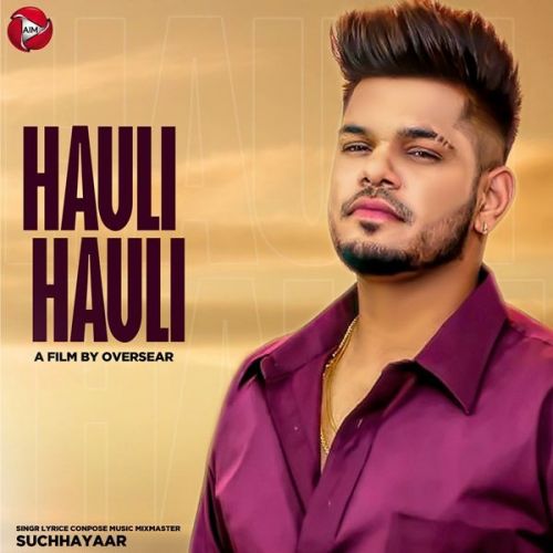 Download Hauli Hauli Sucha Yaar mp3 song, Hauli Hauli Sucha Yaar full album download