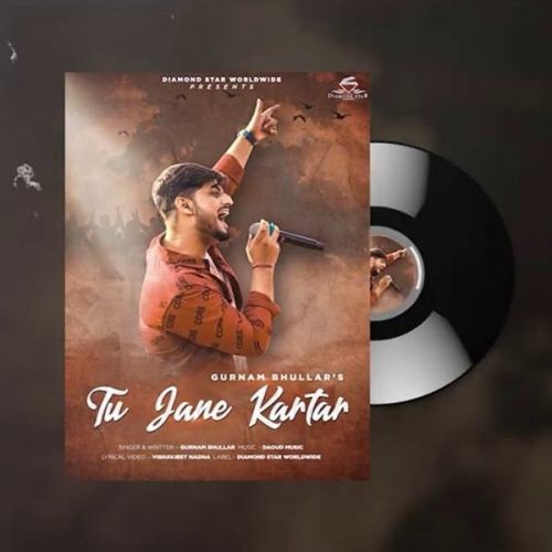 Download Tu Jaane Kartar Gurnam Bhullar mp3 song, Tu Jaane Kartar Gurnam Bhullar full album download