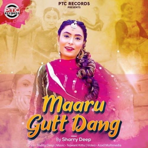Download Maaru Gutt Dang Sharry Deep mp3 song, Maaru Gutt Dang Sharry Deep full album download