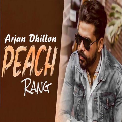 Download Peach Rang Arjan Dhillon mp3 song, Peach Rang Arjan Dhillon full album download