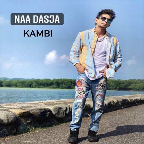 Download Naam Dasja Kambi mp3 song, Naam Dasja Kambi full album download