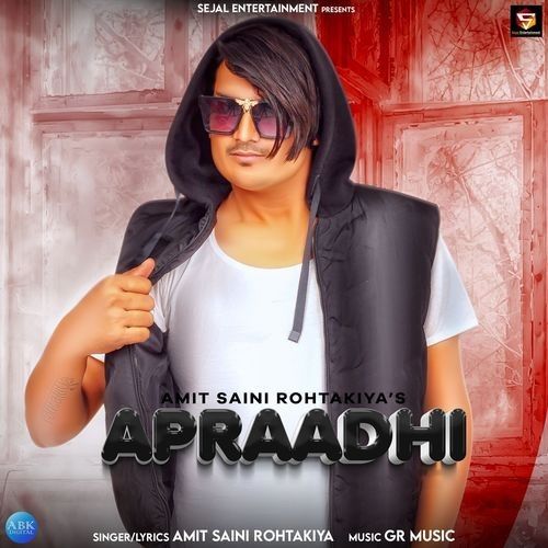 Download Apraadhi Amit Saini Rohtakiyaa mp3 song, Apraadhi Amit Saini Rohtakiyaa full album download