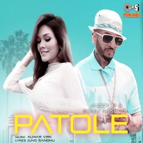 Download Patole Sonu Kakkar, Jazzy B mp3 song, Patole Sonu Kakkar, Jazzy B full album download