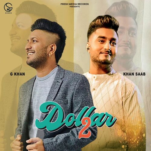 Download Dollar 2 Khan Saab, G Khan mp3 song, Dollar 2 Khan Saab, G Khan full album download