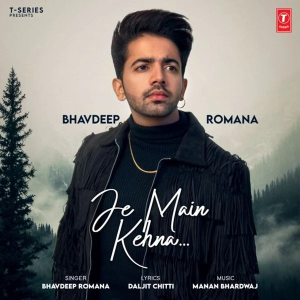 Download Je Main Kehna Bhavdeep Romana mp3 song, Je Main Kehna Bhavdeep Romana full album download