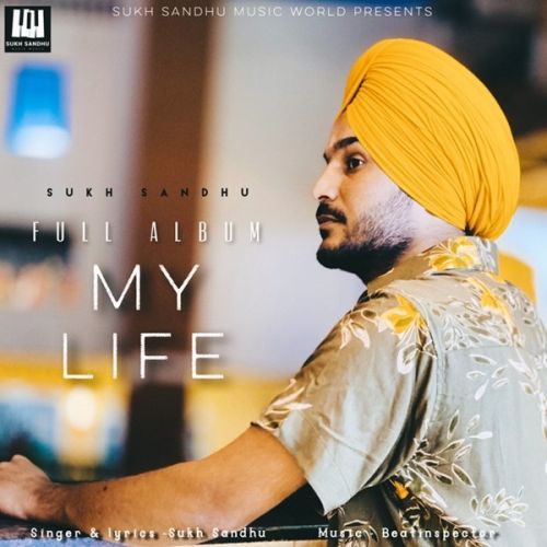 My Life By Sukh Sandhu full mp3 album