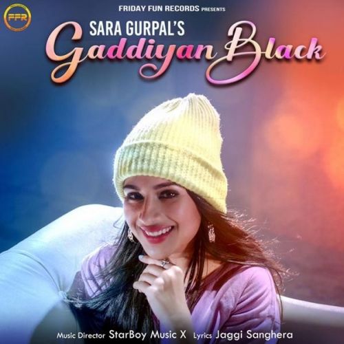 Download Gaddiyan Black Sara Gurpal mp3 song, Gaddiyan Black Sara Gurpal full album download