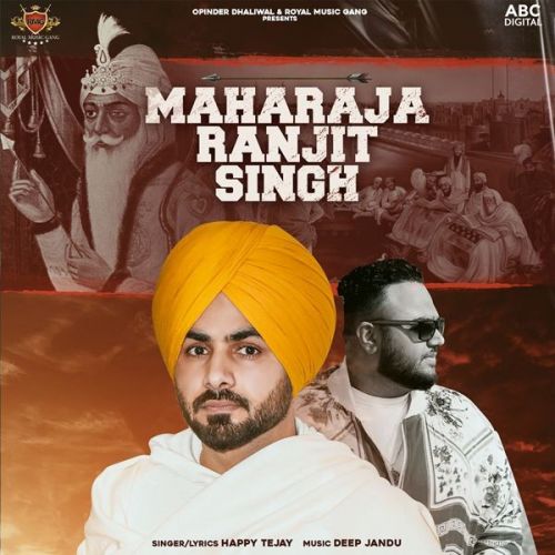 Download Maharaja Ranjit Singh Happy Tejay mp3 song, Maharaja Ranjit Singh Happy Tejay full album download