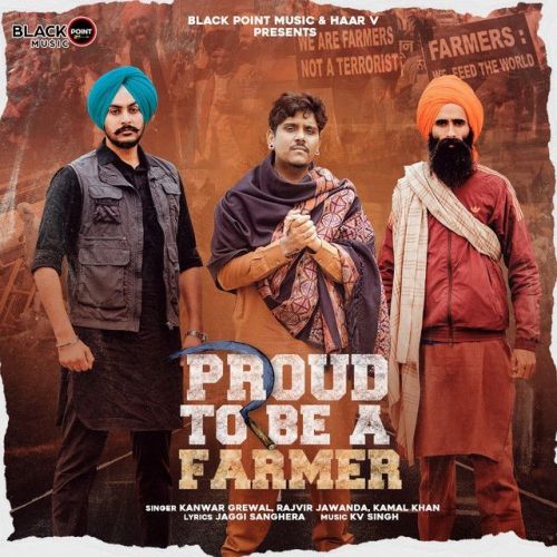 Download Proud To Be A Farmer Kamal Khan, Kanwar Grewal mp3 song, Proud To Be A Farmer Kamal Khan, Kanwar Grewal full album download