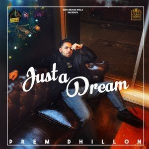 Download Just A Dream Prem Dhillon mp3 song, Just A Dream Prem Dhillon full album download
