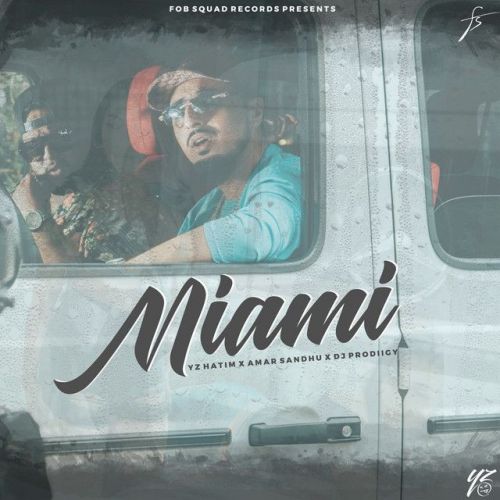 Download Miami Amar Sandhu, Yz Hatim mp3 song, Miami Amar Sandhu, Yz Hatim full album download