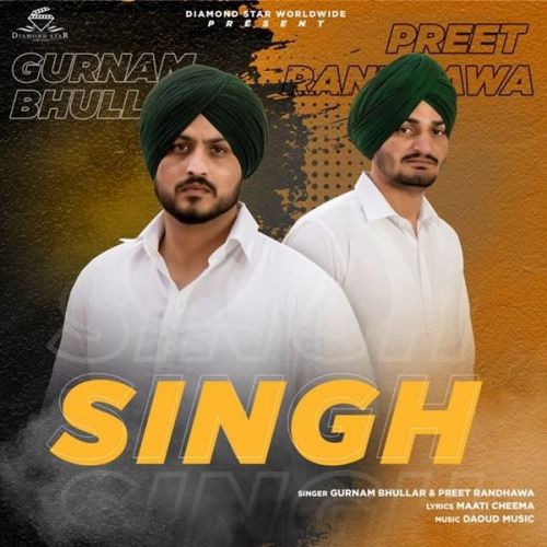 Download Singh Gurnam Bhullar, Preet Randhawa mp3 song, Singh Gurnam Bhullar, Preet Randhawa full album download