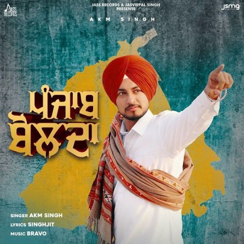 Download Punjab Bolda AKM Singh mp3 song, Punjab Bolda AKM Singh full album download