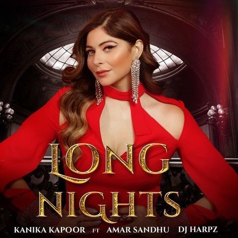 Download Long Nights Amar Sandhu, Kanika Kapoor mp3 song, Long Nights Amar Sandhu, Kanika Kapoor full album download