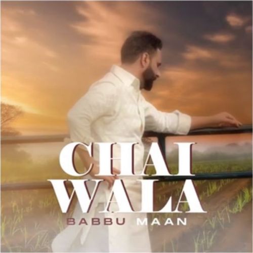 Download Chai Wala - Shayari Babbu Maan mp3 song, Chai Wala - Shayari Babbu Maan full album download