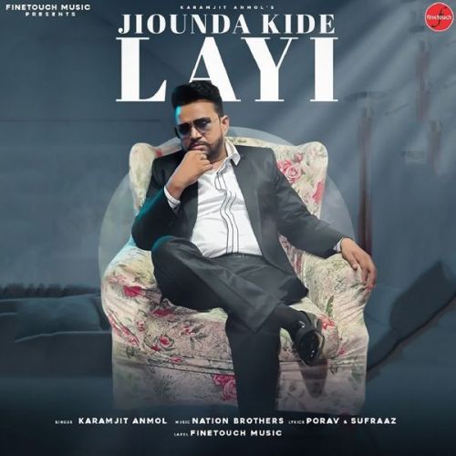 Download Jiounda Kide Layi Karamjit Anmol mp3 song, Jiounda Kide Layi Karamjit Anmol full album download