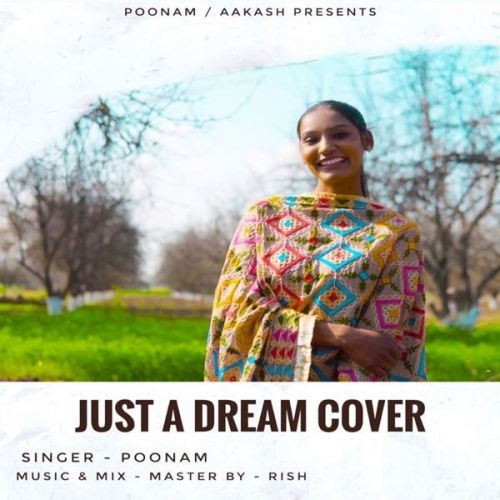 Download Just A Dream Cover Song Poonam Kandiara mp3 song, Just A Dream Cover Song Poonam Kandiara full album download