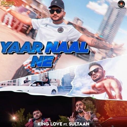 Download Yaar Naal Ne King Love, Sultaan mp3 song, Yaar Naal Ne King Love, Sultaan full album download