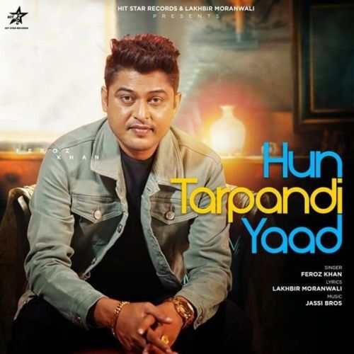 Download Hun Tarpandi Yaad Feroz Khan mp3 song, Hun Tarpandi Yaad Feroz Khan full album download