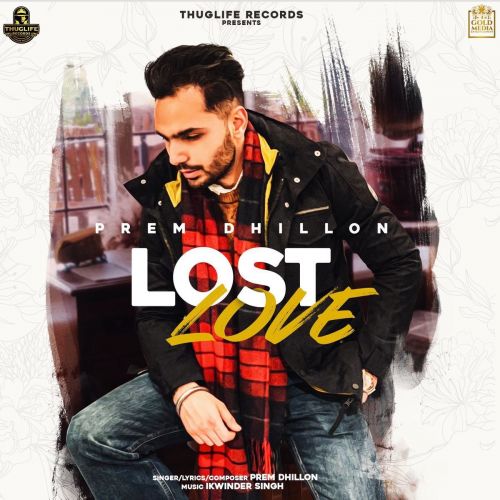 Download Lost Love Prem Dhillon mp3 song, Lost Love Prem Dhillon full album download