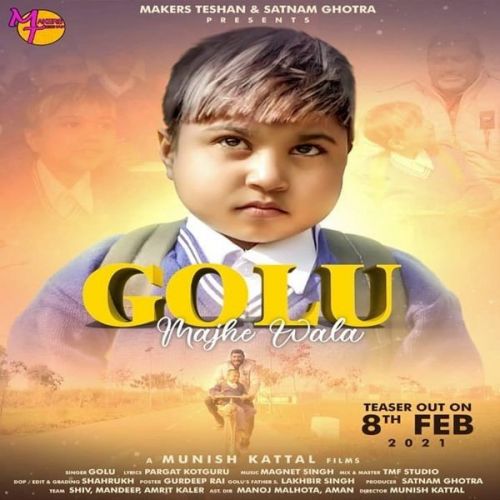 Download Golu Majhe Wala Golu, Magnet Singh mp3 song, Golu Majhe Wala Golu, Magnet Singh full album download