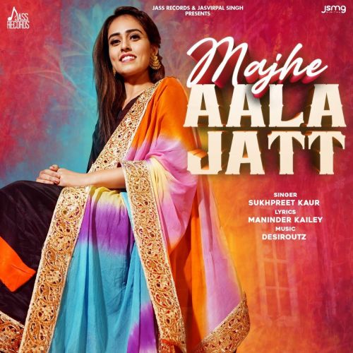 Download Majhe Aala Jatt Sukhpreet Kaur mp3 song, Majhe Aala Jatt Sukhpreet Kaur full album download