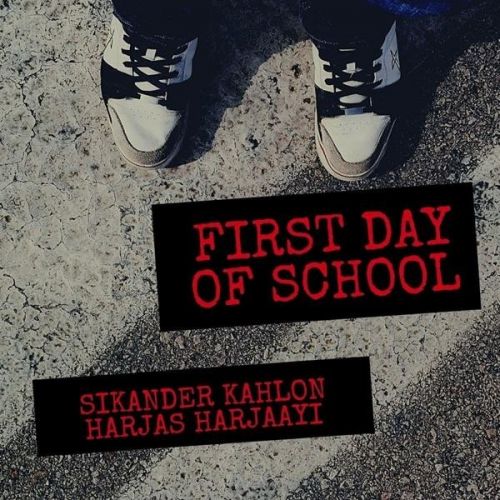 Download First Day of School Sikander Kahlon, Harjas Harjaayi mp3 song, First Day of School Sikander Kahlon, Harjas Harjaayi full album download