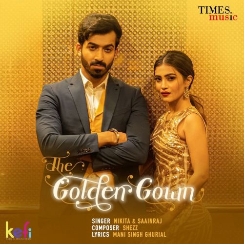 Download The Golden Gown Ankit Saainraj, Nikita Tiwari mp3 song, The Golden Gown Ankit Saainraj, Nikita Tiwari full album download