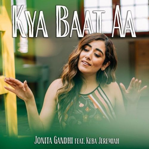 Download Kya Baat Ay Jonita Gandhi mp3 song, Kya Baat Ay Jonita Gandhi full album download