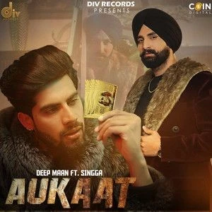 Download Aukaat Singga, Deep Maan mp3 song, Aukaat Singga, Deep Maan full album download
