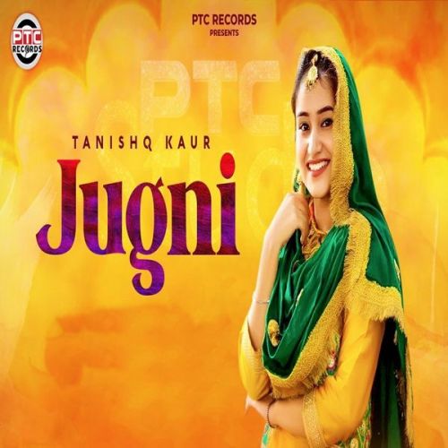 Download Jugni Tanishq Kaur mp3 song, Jugni Tanishq Kaur full album download