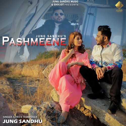 Download Pashmeene Jung Sandhu mp3 song, Pashmeene Jung Sandhu full album download