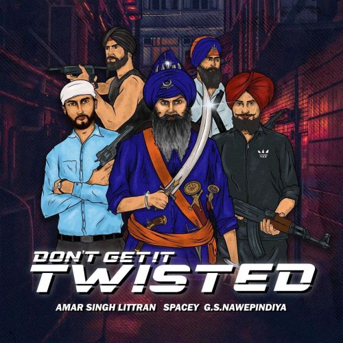 Download Dont Get It Twisted Amar Singh Littran mp3 song, Dont Get It Twisted Amar Singh Littran full album download