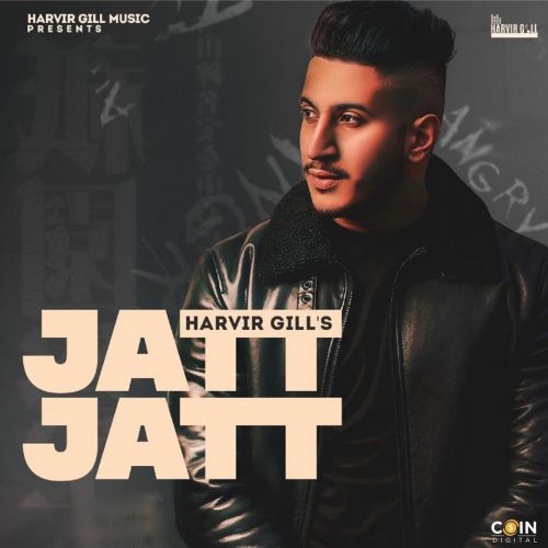 Download Jatt Jatt Harvir Gill mp3 song, Jatt Jatt Harvir Gill full album download