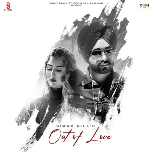 Download Out Of Love Simar Gill mp3 song, Out Of Love Simar Gill full album download