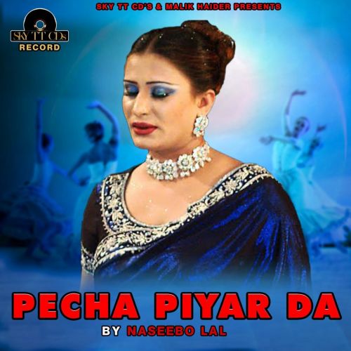 Download Pecha Piyar Da Naseebo Lal mp3 song, Pecha Piyar Da Naseebo Lal full album download