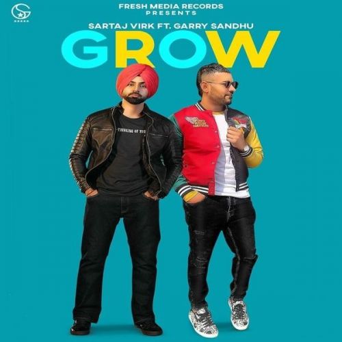 Download Grow Garry Sandhu, Sartaj Virk mp3 song, Grow Garry Sandhu, Sartaj Virk full album download