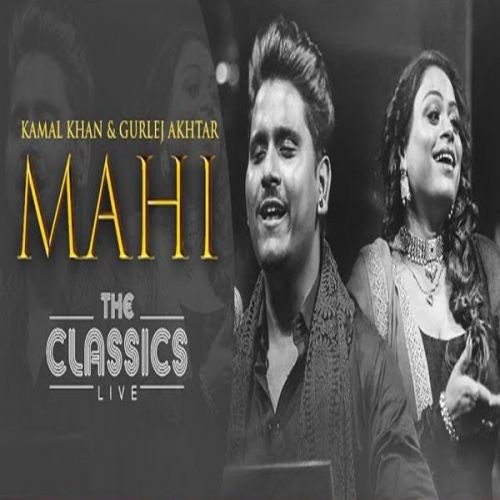 Download Mahi Gurlej Akhtar, Kamal Khan mp3 song, Mahi Gurlej Akhtar, Kamal Khan full album download