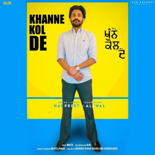 Download Khanne Kol De Harpreet Kalewal mp3 song, Khanne Kol De Harpreet Kalewal full album download