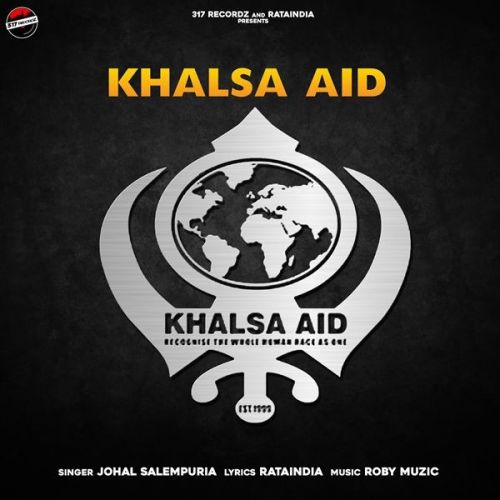 Download Khalsa Aid Johal Salempuria mp3 song, Khalsa Aid Johal Salempuria full album download