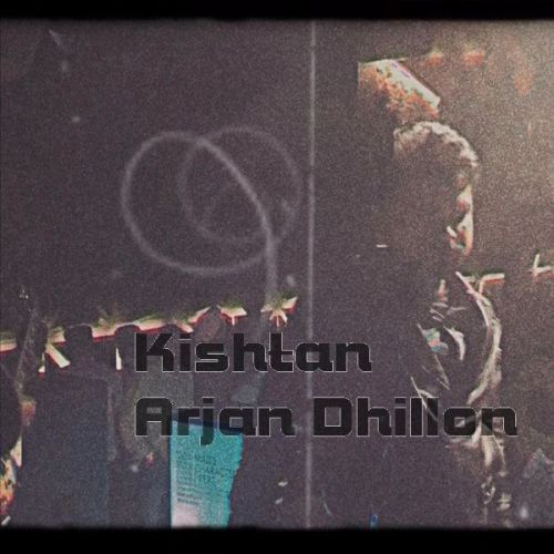 Download Kishtan Arjan Dhillon mp3 song, Kishtan Arjan Dhillon full album download