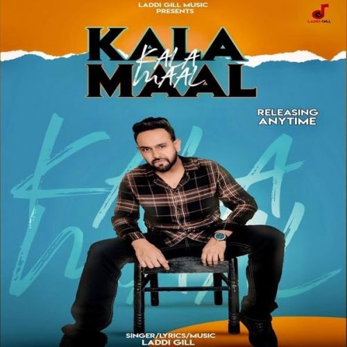 Download Kala Maal Laddi Gill mp3 song, Kala Maal Laddi Gill full album download
