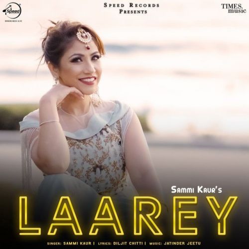 Download Laarey Sammi Kaur mp3 song, Laarey Sammi Kaur full album download