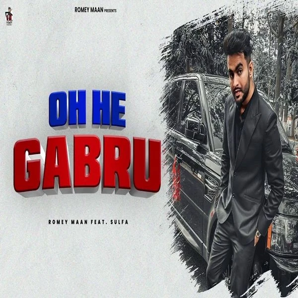 Download Oh He Gabru Romey Maan mp3 song