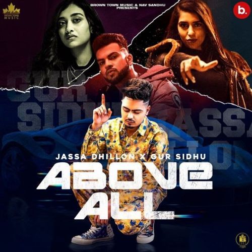 Download Above All Gur Sidhu, Jassa Dhillon mp3 song, Above All Gur Sidhu, Jassa Dhillon full album download