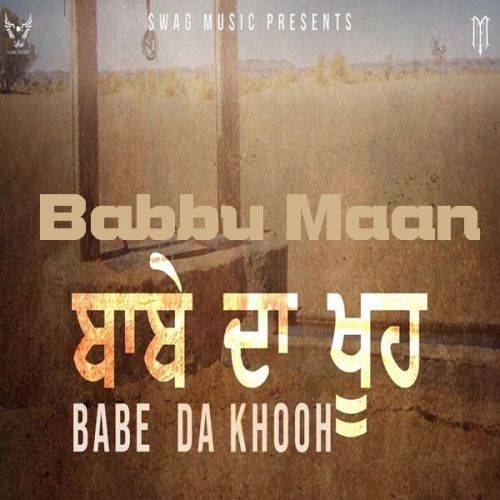 Download Babe Da Khooh Babbu Maan mp3 song, Babe Da Khooh Babbu Maan full album download