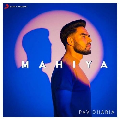 Download Mahiya Pav Dharia mp3 song, Mahiya Pav Dharia full album download