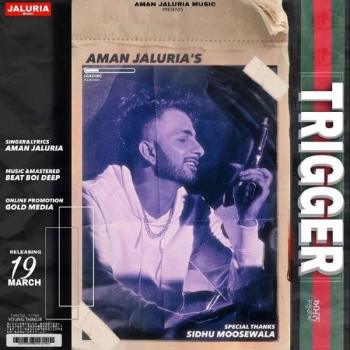 Download Trigger Aman Jaluria mp3 song, Trigger Aman Jaluria full album download