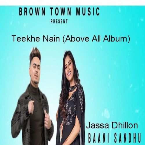 Download Teekhe Nain Jassa Dhillon, Baani Sandhu mp3 song, Teekhe Nain Jassa Dhillon, Baani Sandhu full album download