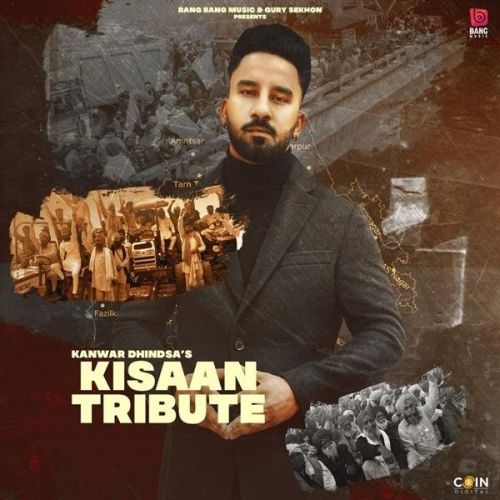 Download Kisaan Tribute Kanwar Dhindsa mp3 song, Kisaan Tribute Kanwar Dhindsa full album download